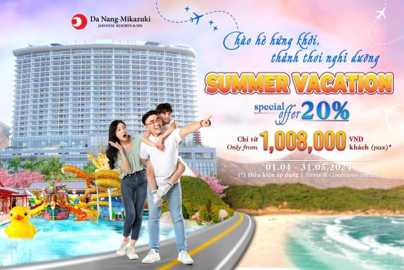 SPECIAL SUMMER VACATION OFFER OF 20% OFF, STARTING FROM 1,008,000 VND/PAX
