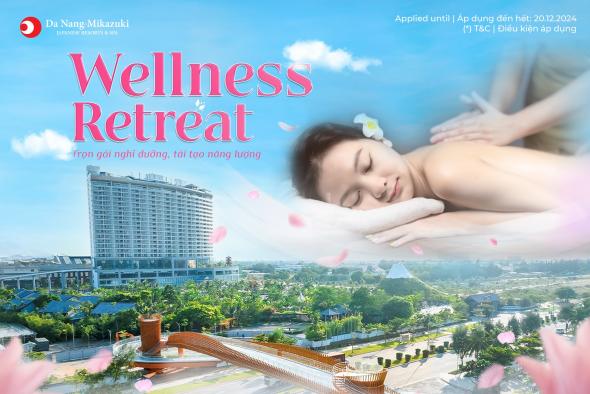 WELLNESS RETREAT: TRỌN GÓI NGHỈ DƯỠNG, TÁI TẠO NĂNG LƯỢNG